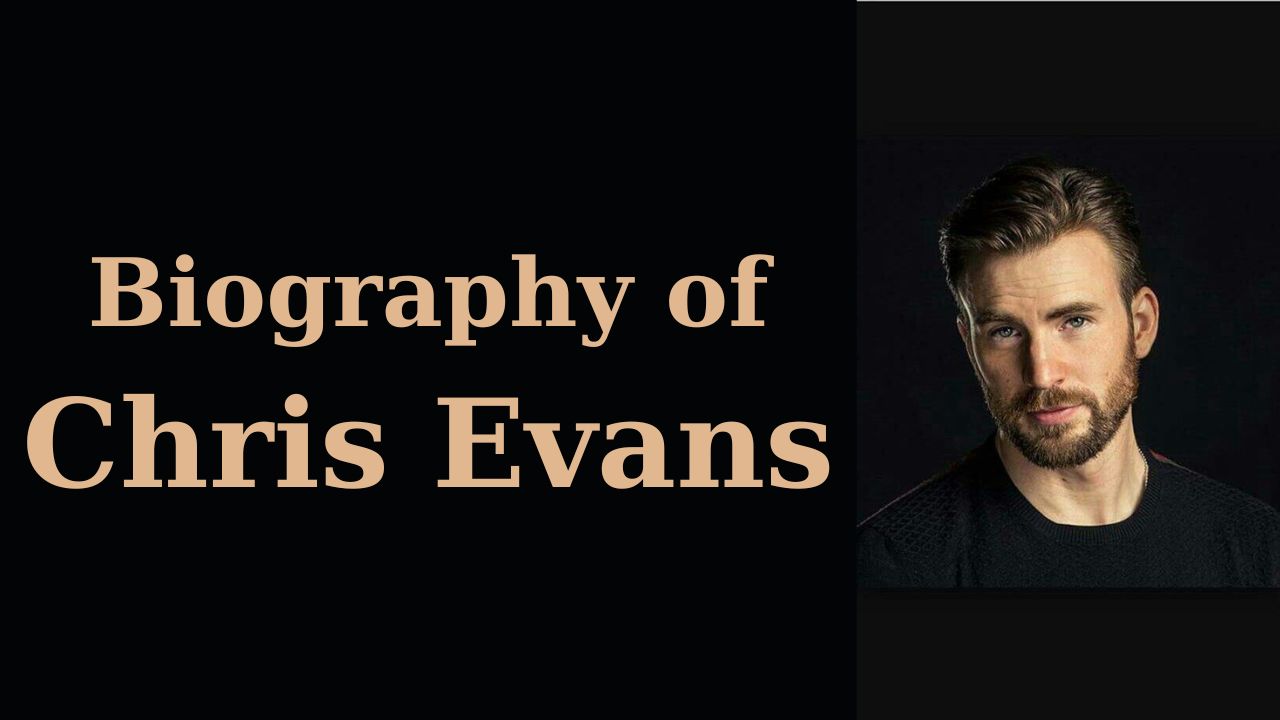 Biography of Chris Evans