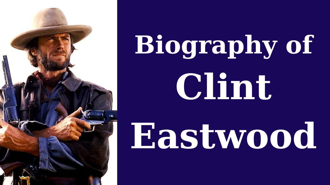 Biography of Clint Eastwood