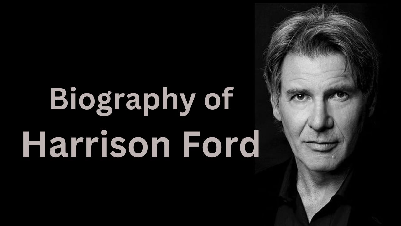 Biography of Harrison Ford