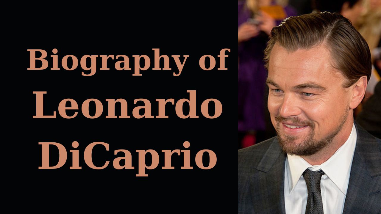 Biography of Leonardo DiCaprio