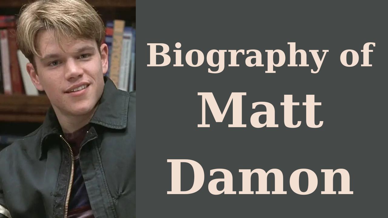 Biography of Matt Damon