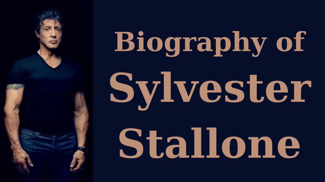 Biography of Sylvester Stallone