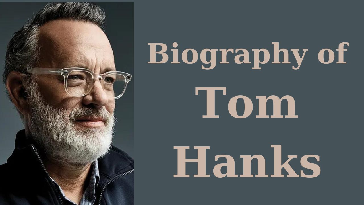 Biography of Tom Hanks
