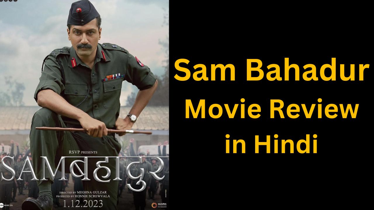 Sam Bahadur Movie Review in Hindi